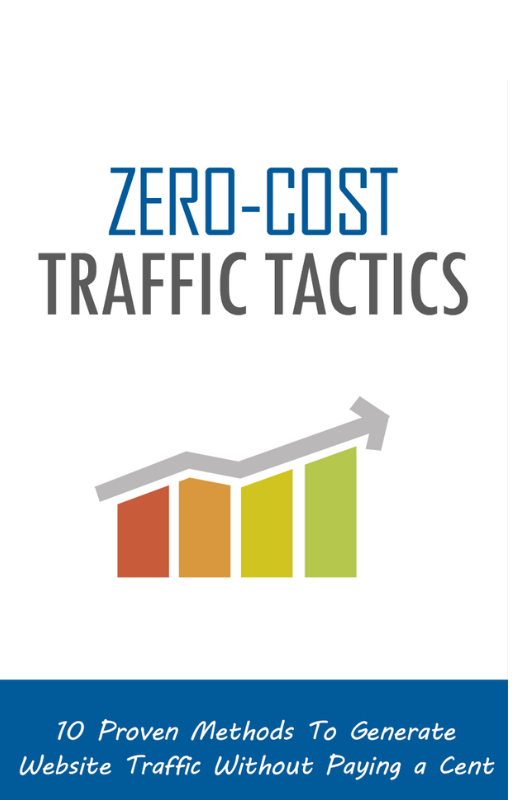 Zero Cost Traffic Tactics: Discover 10 Proven Methods To Generate Website Traffic Without Paying a Dime